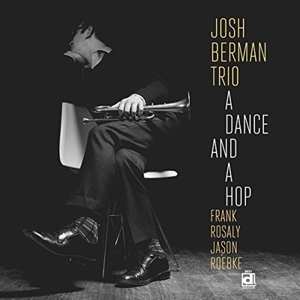 LP Josh Berman Trio: A Dance And A Hop