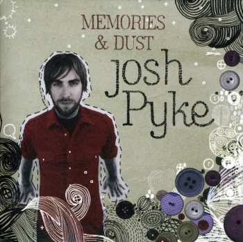 CD Josh Pyke: Memories & Dust