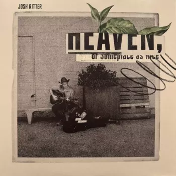 Heaven, Or Someplace As Nice