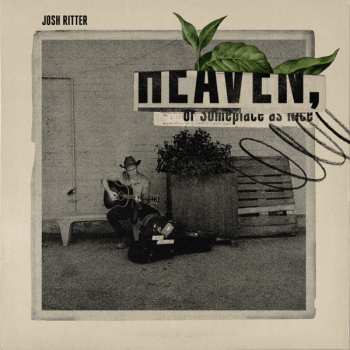 CD Josh Ritter: Heaven, Or Someplace As Nice