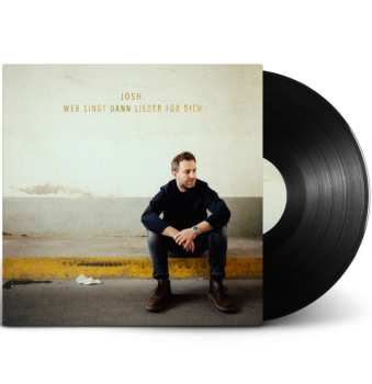 LP Josh.: Wer Singt Dann Lieder Für Dich