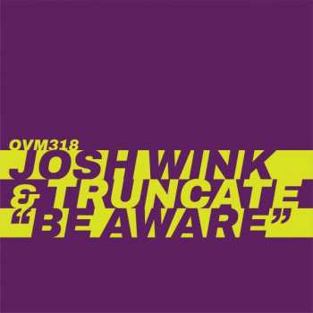 LP Josh Wink: Be Aware