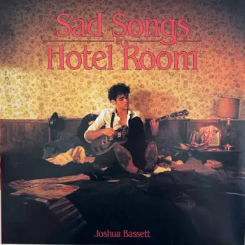 Sad Songs In A Hotel Room