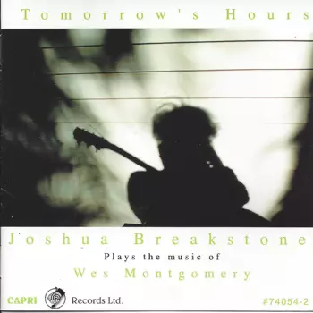Tomorrow's Hours - Joshua Breakstone Plays The Music Of Wes Montgomery