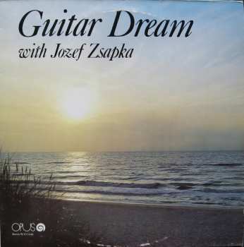 LP Jozef Zsapka: Guitar Dream With Jozef Zsapka