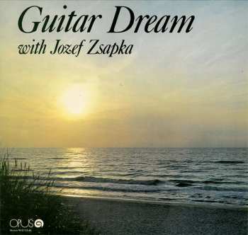 LP Jozef Zsapka: Guitar Dream With Jozef Zsapka (82 1)