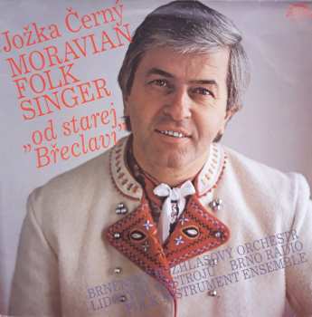 LP Jožka Černý: Moravian Folk Singer („Od Starej Břeclavi“)