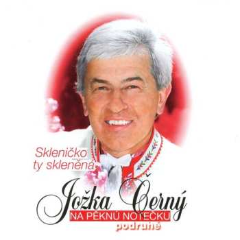CD Jožka Černý: Skleničko Ty Skleněná