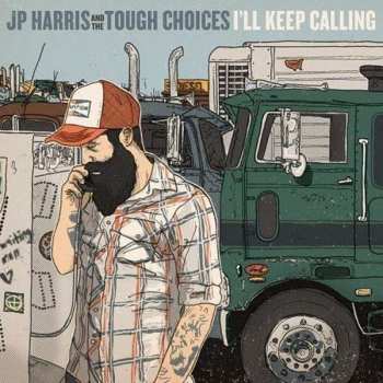CD JP Harris And The Tough Choices: I'll Keep Calling