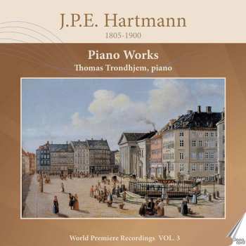 CD Johan Peter Emilius Hartmann: Piano Works - World Premiere Recordings Vol. 3