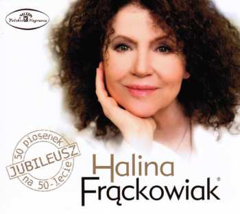 Album Halina Frąckowiak: Jubileusz - 50 Piosenek Na 50-lecie