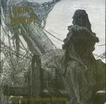 Judas Iscariot: To Embrace The Corpses Bleeding