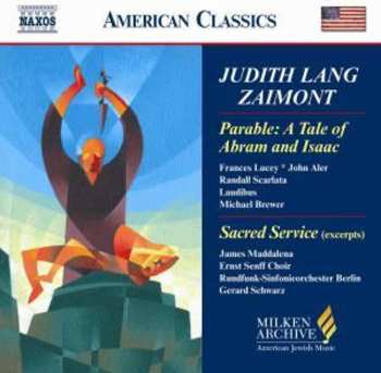 Album Gerard Schwarz: Parable: A Tale Of Abraham And Isaac / Sacred Service (Excerpts)