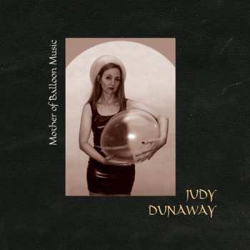 CD Judy Dunaway: Mother Of Balloon Music