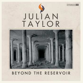 LP Julian Taylor: Beyond The Reservoir
