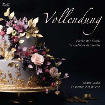 Album Juliane & Ensem... Laake: Vollendung - Werke Der Klassik Fur Die Viola Da Gamba