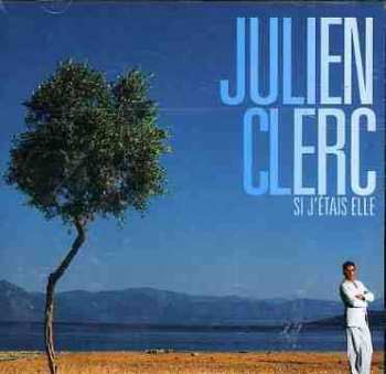 CD Julien Clerc: Si J'Étais Elle