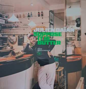 Album Julien Daian: Suppose It Is Butter