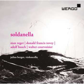 Album Max Reger: Soldanella - Works For Violoncello Solo