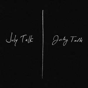LP July Talk: July Talk