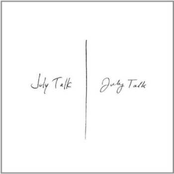 CD July Talk: July Talk