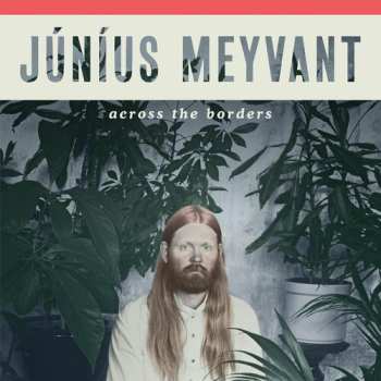 CD Júníus Meyvant: Across The Borders