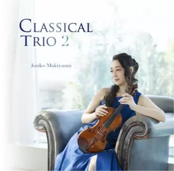 Junko Makiyama: Classical Trio 2