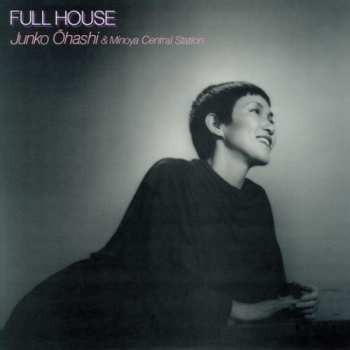 Album Junko Ohashi & Minoya Central Station: Full House