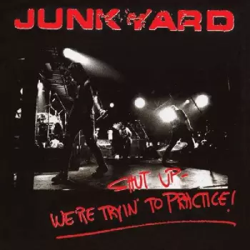 Shut Up - We're Tryin' To Practice