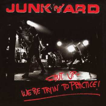 CD Junkyard: Shut Up - We're Tryin' To Practice!