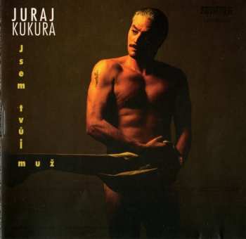Album Juraj Kukura: Jsem Tvůj Muž