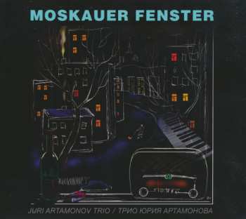 Album Juri Artamonov Trio: Moskauer Fenster