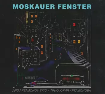 Juri Artamonov Trio: Moskauer Fenster
