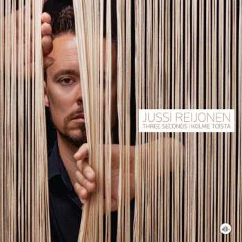 CD Jussi Reijonen: Three Seconds / Kolme Toista