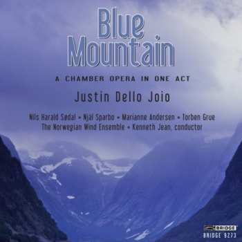 CD Justin Dello Joio: Blue Mountain (A Chamber Opera In One Act)