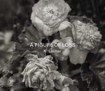 CD K. Leimer: A Figure Of Loss