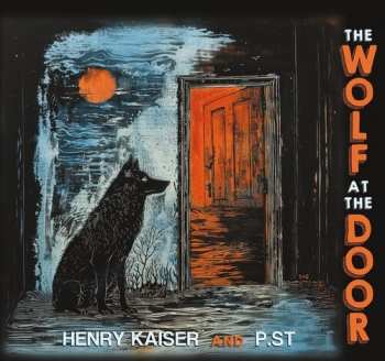 Album Henry Kaiser: The Wolf At The Door