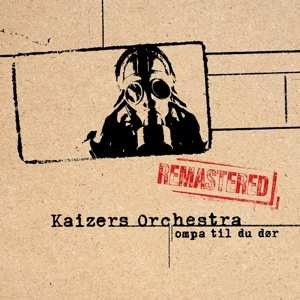 LP Kaizers Orchestra: Ompa Til Du Dør