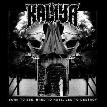 CD Kaliya: Born To See, Bred To Hate, Led To Destroy