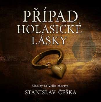 Album Kaloč David: Češka: Případ Holasické Lásky. Zločiny Na Velké Moravě