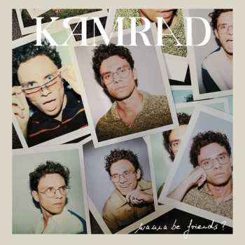 LP Kamrad: Not Good At Playing Love Songs & Wanna B