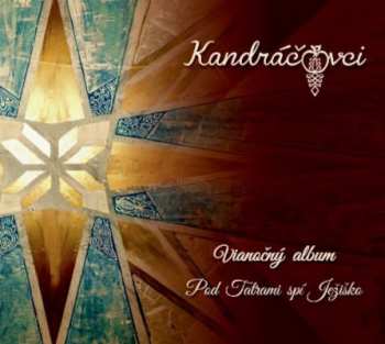 CD Kandráčovci: Vianočný Album. Pod Tatrami Spí Ježiš
