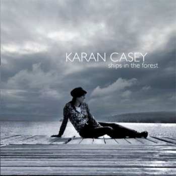 Album Karan Casey: Ships In The Forest