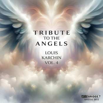 CD Karchin / Zetlan / Beck / Talea Ensemble: Tribute To The Angels