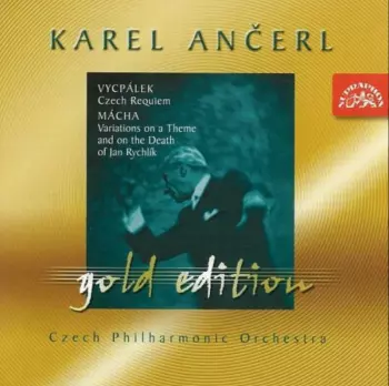Vycpálek: Czech Requiem • Mácha: Variations On A Theme And On The Death Of Jan Rychlík