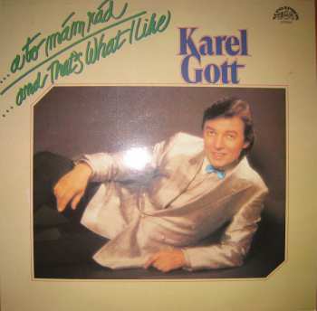 LP Karel Gott: ...A To Mám Rád / ...And That's What I Like