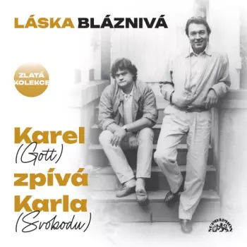 Láska Bláznivá / Karel (Gott) Zpívá Karla (Svobodu)