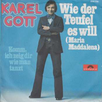 SP Karel Gott: Wie Der Teufel Es Will (Maria Maddalena)