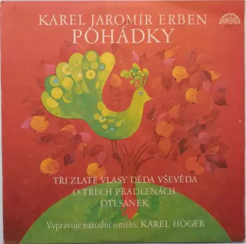 Karel Höger: Pohádky (Tři Zlaté Vlasy Děda Vševěda / O Třech Přadlenách / Otesánek)