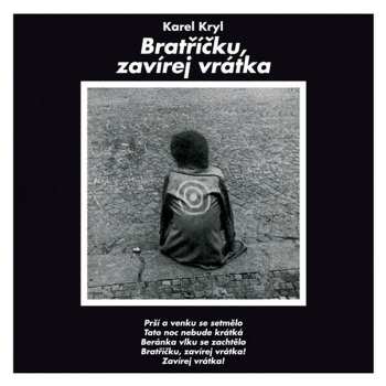 CD Karel Kryl: Bratříčku, Zavírej Vrátka DIGI